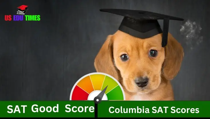 Average Columbia SAT Scores And GPA Requirements
